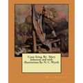 Cease firing. By: Mary Johnston and with illustrations By: N. C. Wyeth
