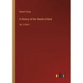 A History of the Weald of Kent: Vol. II Part I