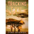 Tracking Evil: An African Adventure Story