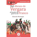 GuíaBurros Del abrazo de Vergara al Bando de Guerra de Franco: Episodios clave de nuestra historia