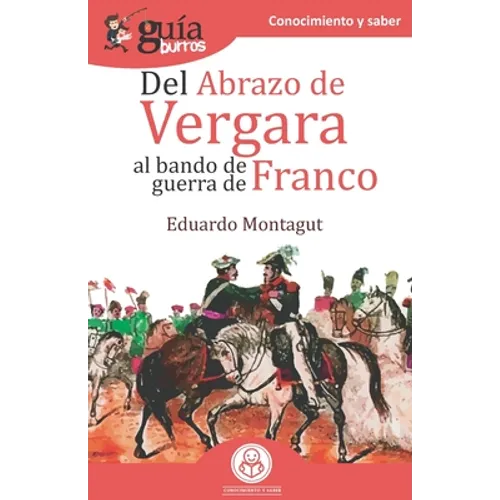 GuíaBurros Del abrazo de Vergara al Bando de Guerra de Franco: Episodios clave de nuestra historia - Paperback