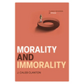 Morality and Immorality: Classic Readings in Ethics
