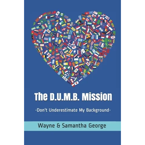 The D.U.M.B. Mission: Don't Underestimate My Background