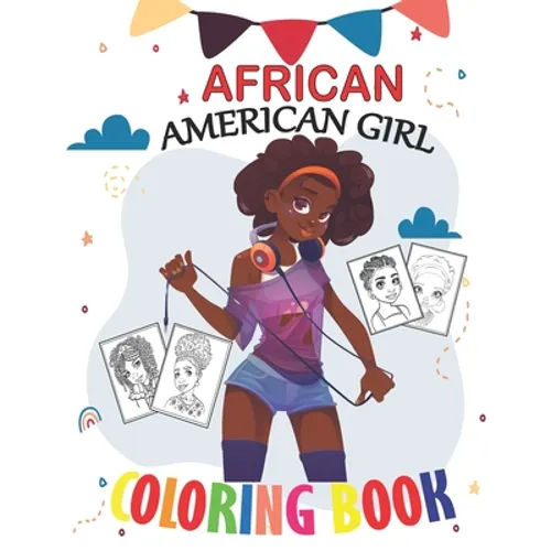 African American Coloring Book: Coloring Book for Young Black Girls; African American Children; Brown Girls with Natural Curly Hair Coloring Book for