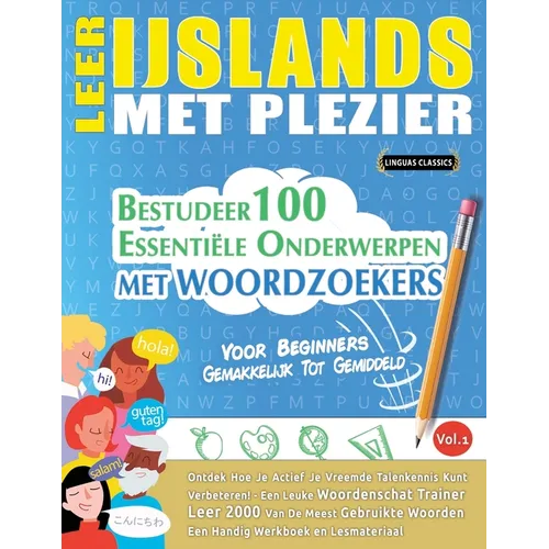 Leer Ijslands Met Plezier - Voor Beginners: Gemakkelijk Tot Gemiddeld - Bestudeer 100 Essentiële Onderwerpen Met Woordzoekers - Vol.1