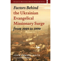 Factors Behind the Ukrainian Evangelical Missionary Surge from 1989 to 1999