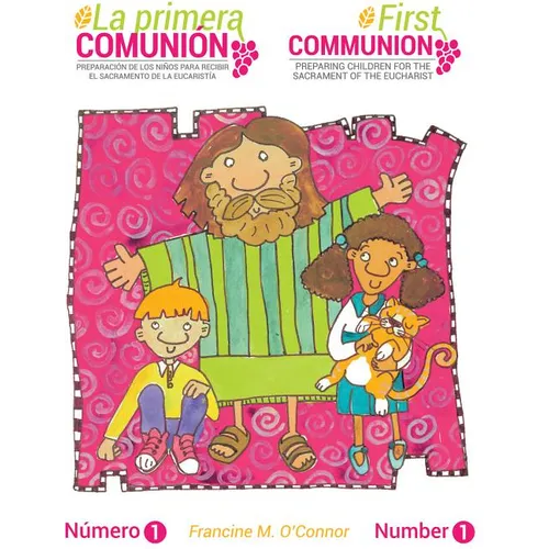 La Primera Comunión/The First Communion (Bilingual Edition): Preparar a Los Niños Para El Sacramento de la Eucaristía/Preparing Children for the Sacra
