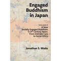 Engaged Buddhism in Japan, volume 2: A New Socially Engaged Buddhism in 21st Century Japan, From Intimate Care to Social Ethics
