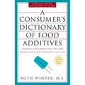 A Consumer's Dictionary of Food Additives: Descriptions in Plain English of More Than 12,000 Ingredients Both Harmful and Desirable Found in Foods