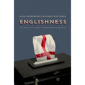 Englishness: The Political Force Transforming Britain