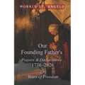 Our Founding Father's Prayers and Declarations 1776-2026: 250 Years of Freedom