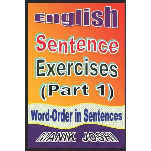English Sentence Exercises (Part 1): Word-Order In Sentences