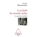 Jews of the Arab World: The Forbidden Question / Les juifs du monde Arabe: La question interdite