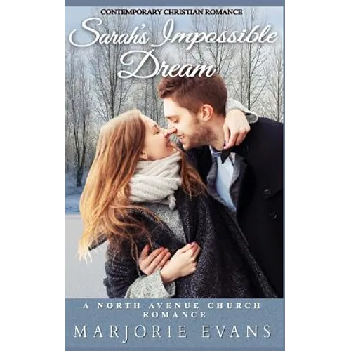 Contemporary Christian Romance: Sarah's Impossible Dream: A North Avenue Church Romance