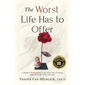 The Worst Life Has to Offer: A Mother's Grief Journey To The Other Side of Sadness After The Death of Her Two Sons