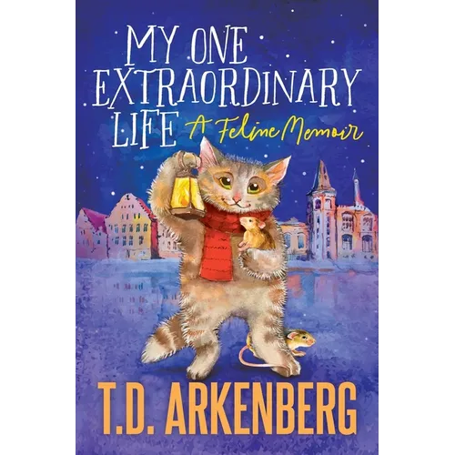 My One Extraordinary Life: A Feline Memoir