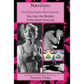 MARILYN, Don't Even Dream About Tomorrow: Sex, Lies, Her Murder, and the Great Cover-Up