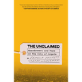 The Unclaimed: Abandonment and Hope in the City of Angels