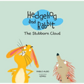 Hedgehog and Rabbit: The Stubborn Cloud