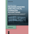 Meaning-Making and Political Campaign Advertising: A Cognitive-Linguistic and Film-Analytical Perspective on Audiovisual Figurativity