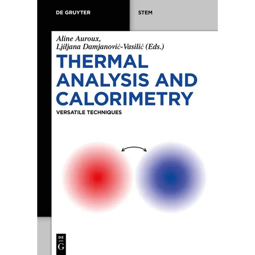 Thermal Analysis and Calorimetry: Versatile Techniques