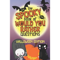 The Spooky Book of Would You Rather Questions - Halloween Edition: 100 Scary Funny & Silly Scenarios for Children and Family