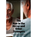 The Man In the Mirror and Other Strangers: Looking at Alzheimer's Disease through the Life and Experiences of a Caregiver Wife