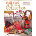 Half Yard Autumn Collection: Debbie's Top 40 Half Yard Sewing Projects for Fall Sewing