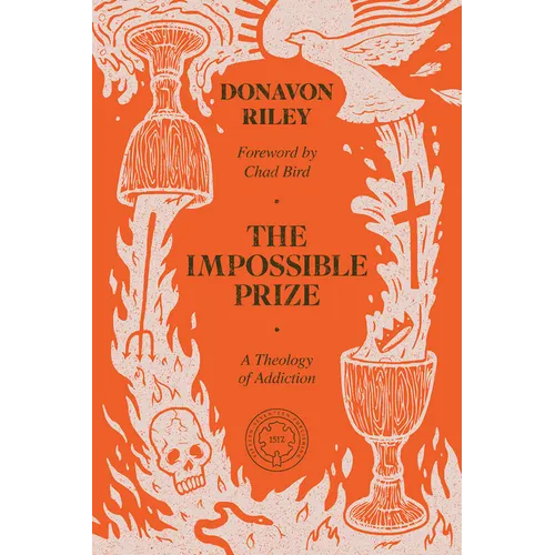 The Impossible Prize: A Theology of Addiction