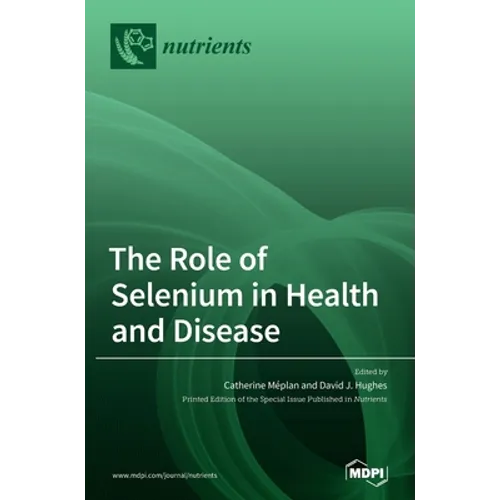 The Role of Selenium in Health and Disease