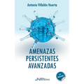 Amenazas Persistentes Avanzadas