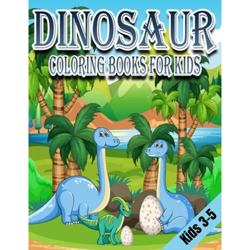 Dinosaur Coloring Books for Kids 3-5: Dinosaur Gifts Cute - Paperback Coloring to