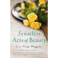 Senseless Acts of Beauty