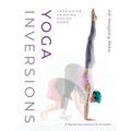 Yoga Inversions: Your Guide to Going Upside Down