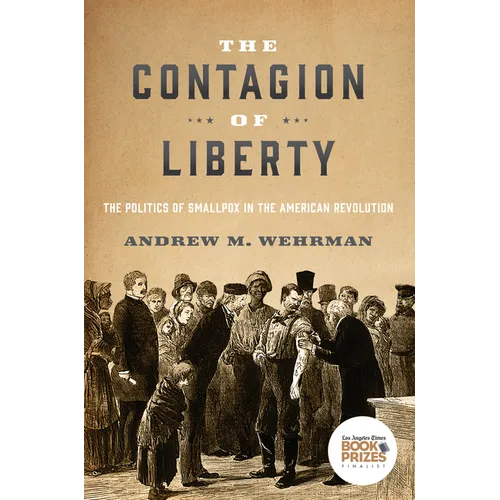 Contagion of Liberty: The Politics of Smallpox in the American Revolution
