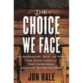 The Choice We Face: How Segregation, Race, and Power Have Shaped America's Most Controversial Education Reform Movement