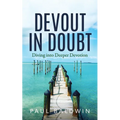 Devout in Doubt: Diving Into Deeper Devotion