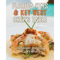 Florida Keys & Key West Chef's Table: Extraordinary Recipes from the Conch Republic
