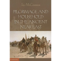 Pilgrimage and Household in the Ancient Near East