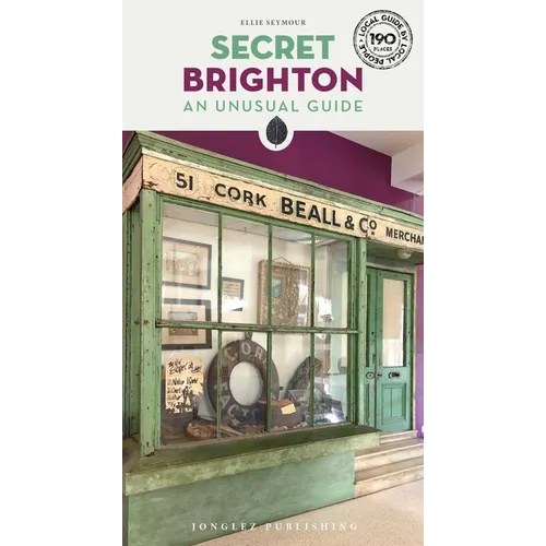 Secret Brighton: An Unusual Guide - Paperback