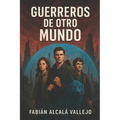 Guerreros de Otro Mundo