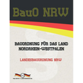 BauO NRW - Bauordnung für das Land Nordrhein-Westfalen: Landesbauordnung NRW
