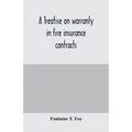 A treatise on warranty in fire insurance contracts