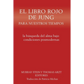 El libro rojo de Jung para nuestros tiempos: la búsqueda del alma bajo condiciones posmodernas