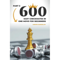 600 Easy Checkmates in One Move for Beginners, Part 3