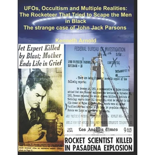 UFOs, Occultism and Multiple Realities: The Rocketeer That Tried to Scape the Men in Black: The strange case of John Jack Parsons