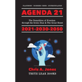 Agenda 21 Exposed!: The Demolition of Freedom through the Green Deal & The Great Reset 2021-2030-2050 Plandemic - Economic Crisis - Hyperinflation