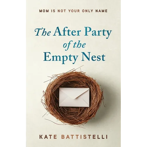 The After Party of the Empty Nest: Mom is Not Your Only Name
