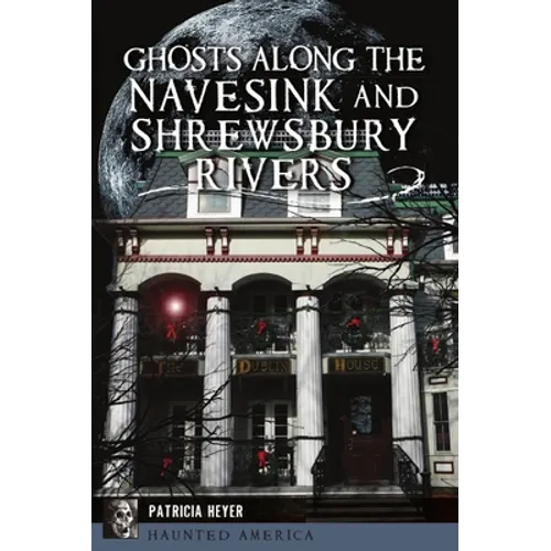 Ghosts Along the Navesink and Shrewsbury Rivers