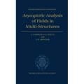 Asymptotic Analysis of Fields in Multi-Structures
